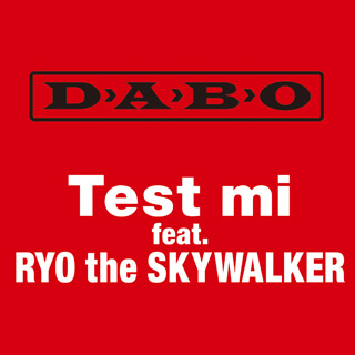 TEST Mi feat.RYO the SKYWALKER/DABO