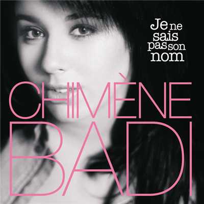 アルバム/Je Ne Sais Pas Son Nom/Chimene Badi