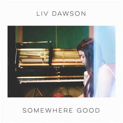 シングル/Somewhere Good/Liv Dawson