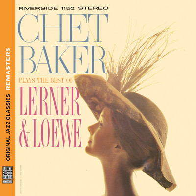 アルバム/Plays The Best Of Lerner & Loewe [Original Jazz Classics Remasters]/Chet Baker