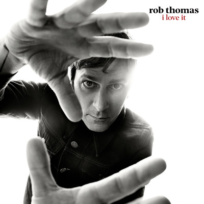シングル/I Love It/Rob Thomas