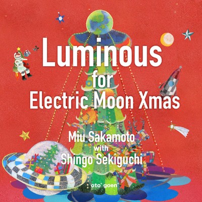 シングル/Luminous for Electric Moon Xmas/坂本美雨 With 関口シンゴ