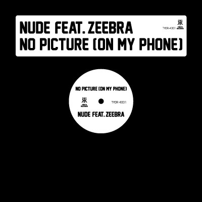 NO PICTURE(ON MY PHONE)＜Chida Remix＞/N.U.D.E feat.ZEEBRA