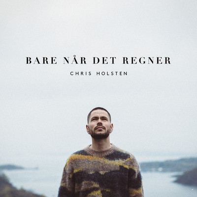 アルバム/Bare nar det regner/Chris Holsten