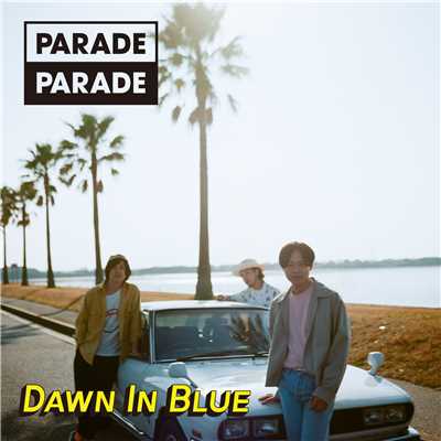アルバム/Dawn In Blue/PARADE PARADE