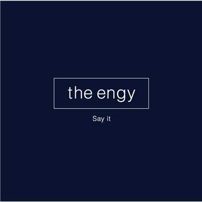 アルバム/Say it/the engy