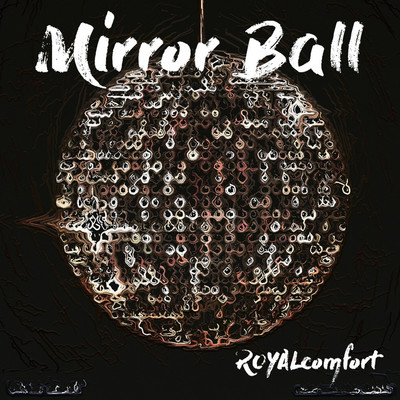 Mirror Ball/ROYALcomfort