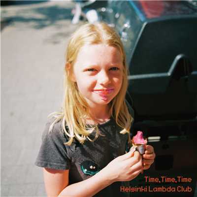 アルバム/Time,Time,Time/Helsinki Lambda Club