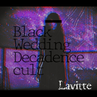 アルバム/Black Wedding／Decadence cult/Lavitte