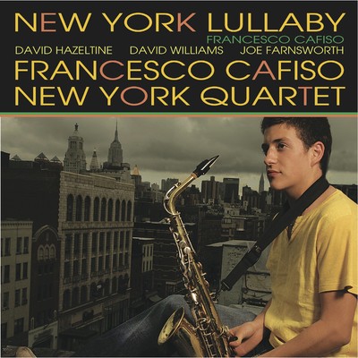 アルバム/New York Lullaby/Francesco Cafiso New York Quartet