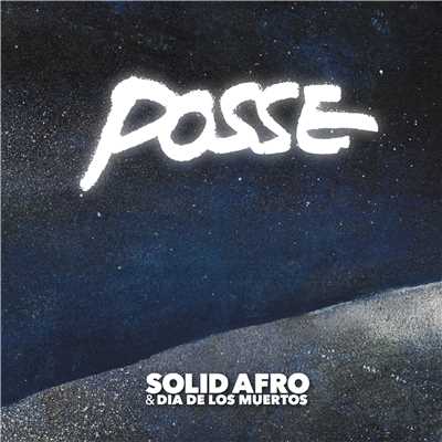 シングル/POSSE (ryo takahashi REMIX)/Solid Afro & Dia de los Muertos