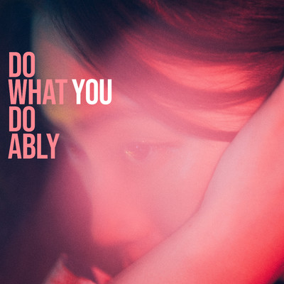 シングル/Do what you do ably/SOMETIME'S