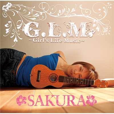 G.L.M.～Girl's Life Music～/SAKURA