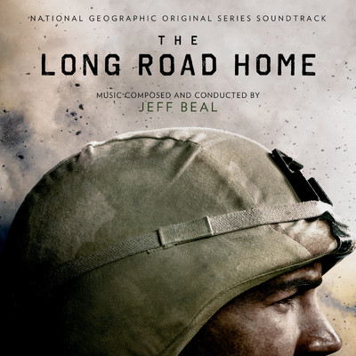 アルバム/The Long Road Home (National Geographic Original Series Soundtrack)/Jeff Beal