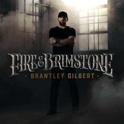 シングル/Fire & Brimstone (featuring Jamey Johnson, Alison Krauss)/Brantley Gilbert