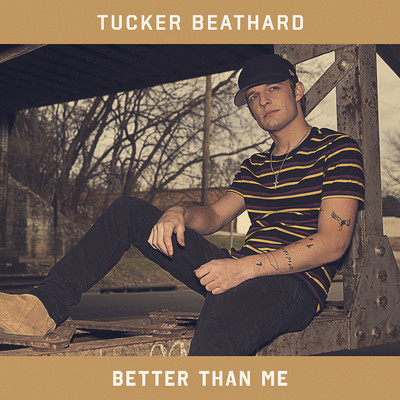 シングル/Better Than Me/Tucker Beathard