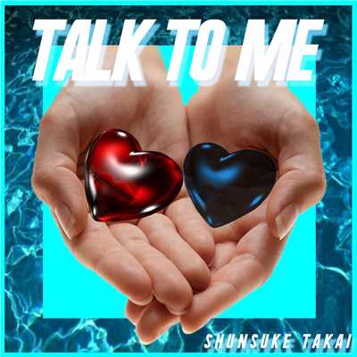 シングル/Talk To Me/SHUNSUKE TAKAI