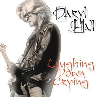 アルバム/Laughing Down Crying/Daryl Hall