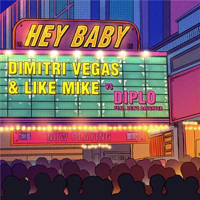 シングル/Hey Baby (feat. Deb's Daughter)/Dimitri Vegas & Like Mike vs Diplo