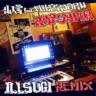 シングル/Rap Savor (ILLSUGI Remix) feat. MILES WORD/仙人掌