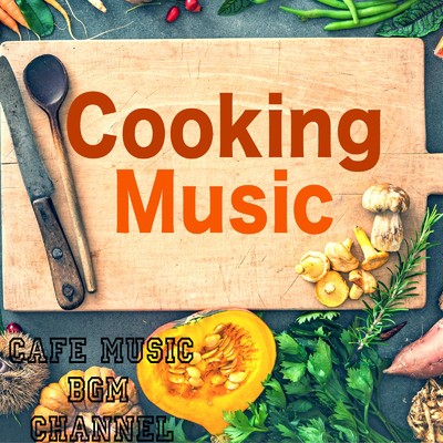 アルバム/Cooking Music/Cafe Music BGM channel