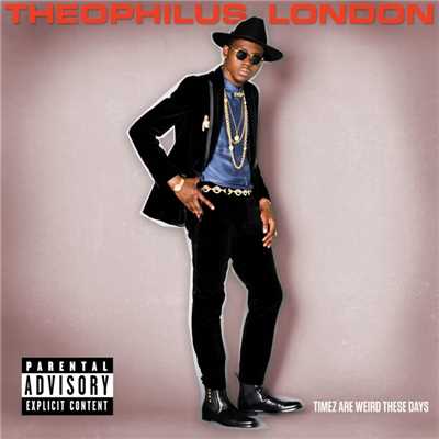 アルバム/Timez Are Weird These Days/Theophilus London