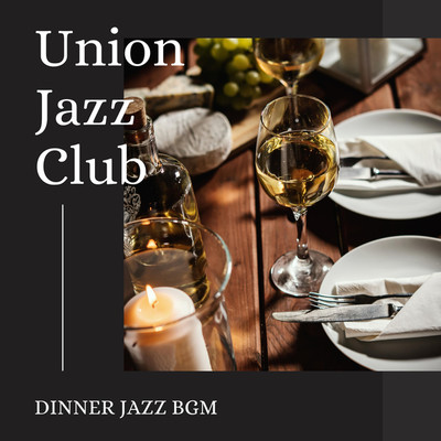 アルバム/Union Jazz Club/DINNER JAZZ BGM