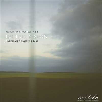 アルバム/INFINITY SIGN Unreleased Another Take/HIROSHI WATANABE