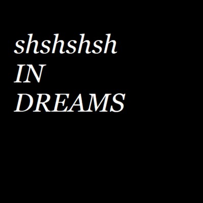 シングル/IN DREAMS/shshshsh