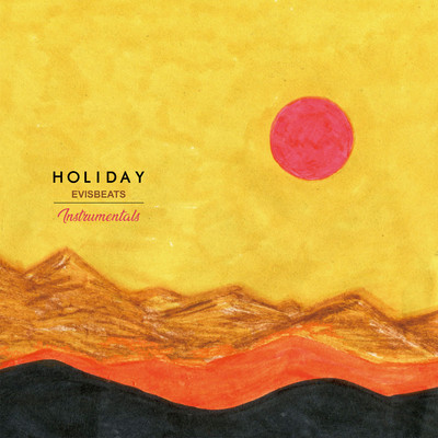 アルバム/HOLIDAY -Instrumentals-/EVISBEATS