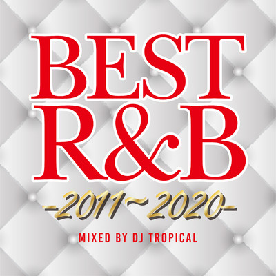 アルバム/BEST R&B -2011〜2020-/DJ TROPICAL
