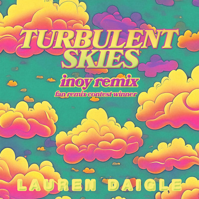 シングル/Turbulent Skies (INOY Remix) [Fan Remix Contest Winner]/Lauren Daigle