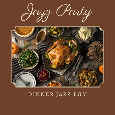 アルバム/Jazz Party/DINNER JAZZ BGM
