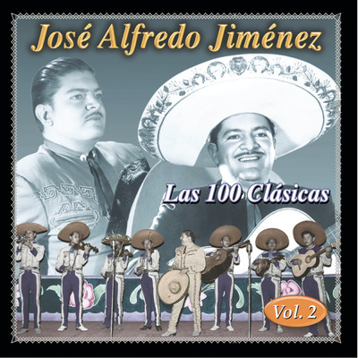 アルバム/Las 100 Clasicas Vol. 2/Jose Alfredo Jimenez