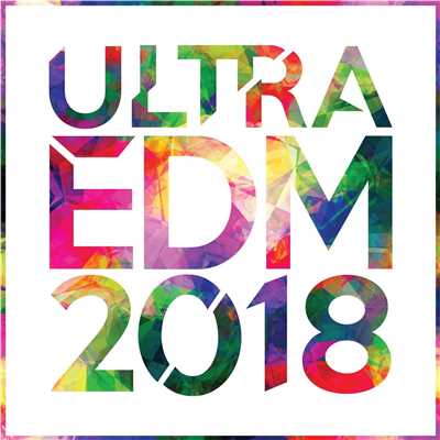 アルバム/ULTRA EDM 2018 -超絶盛り上がるダンスミュージックBEST40選-/SME Project