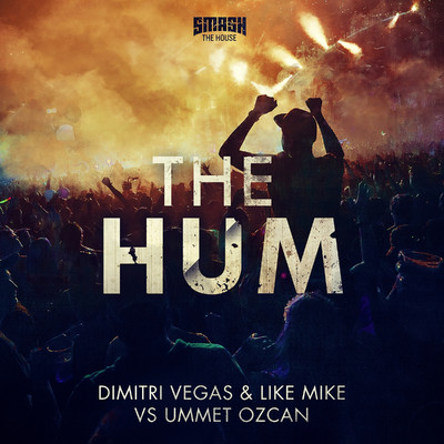 アルバム/The Hum/Dimitri Vegas & Like Mike vs. Ummet Ozcan