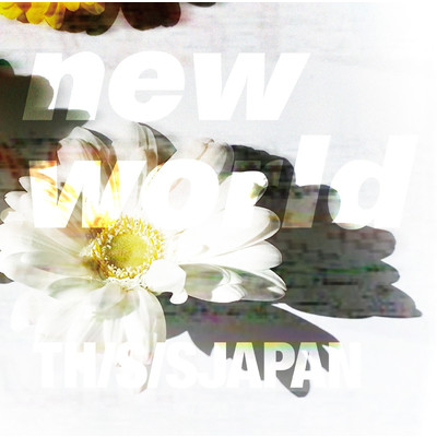 シングル/new world/THIS IS JAPAN
