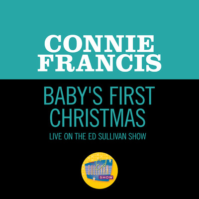Baby's First Christmas (Live On The Ed Sullivan Show, December 3, 1961)/Connie Francis