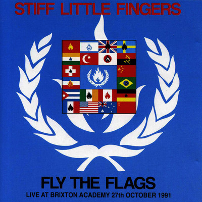 アルバム/Fly the Flags (Live at Brixton Academy, 10／27／1991)/Stiff Little Fingers