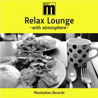 Manhattan Records Relax Lounge -with atmosphere-/Various Artists
