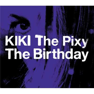 アルバム/KIKI The Pixy/The Birthday
