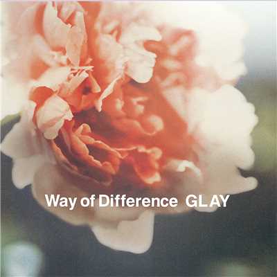シングル/Way of Difference/GLAY