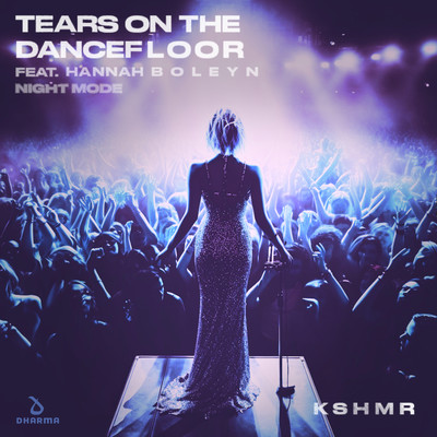 シングル/Tears On The Dancefloor (feat. Hannah Boleyn) [Night Mode]/KSHMR