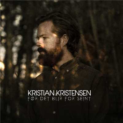 アルバム/For det blir for seint/Kristian Kristensen