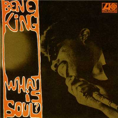 シングル/What Is Soul？/Ben E. King