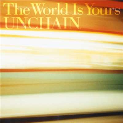 シングル/The World Is Yours/UNCHAIN