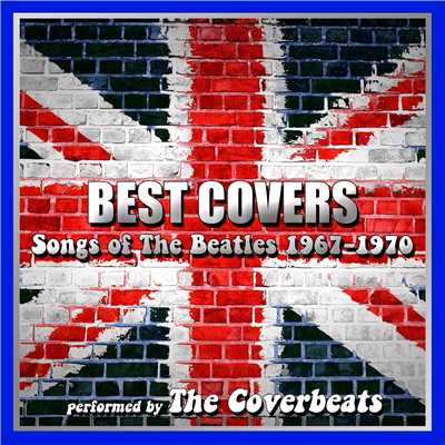 アルバム/ベスト・カヴァーズ！ソングス・オブ・ザ・ビートルズ 1967-1970/The Coverbeats