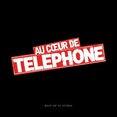 アルバム/Au coeur de Telephone -  Best Of (Remasterise en 2015)/Telephone