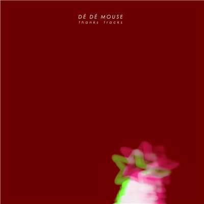 アルバム/thanks tracks/DE DE MOUSE
