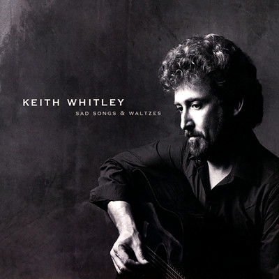 アルバム/Sad Songs And Waltzes/Keith Whitley